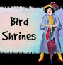 Bird Shrines